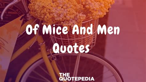 70+ Of Mice And Men Quotes To See Good In Bad Books - The QuotePedia