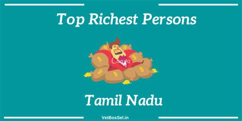 Top 10 Richest Person Tamil Nadu India - VetBossSel