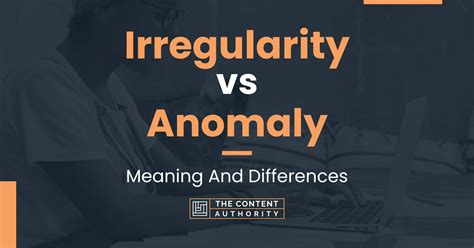 Irregularity vs Anomaly: Meaning And Differences