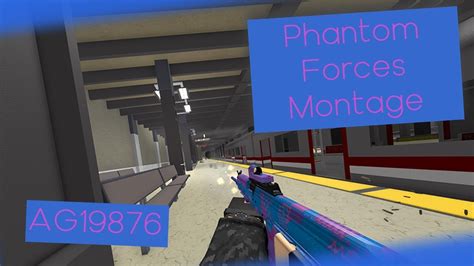 Phantom Forces Montage | AG19876 - YouTube