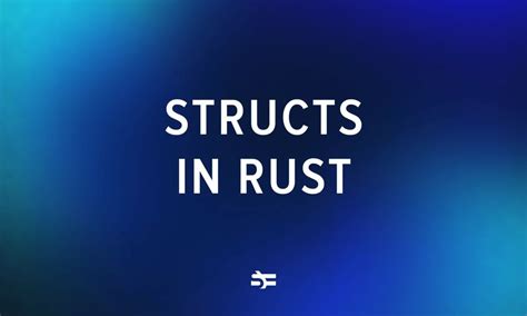 Get Started with Rust: Structs