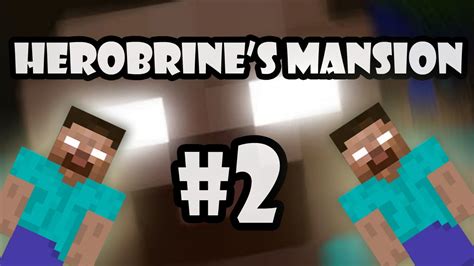 Minecraft: Herobrine's Mansion #2 - YouTube