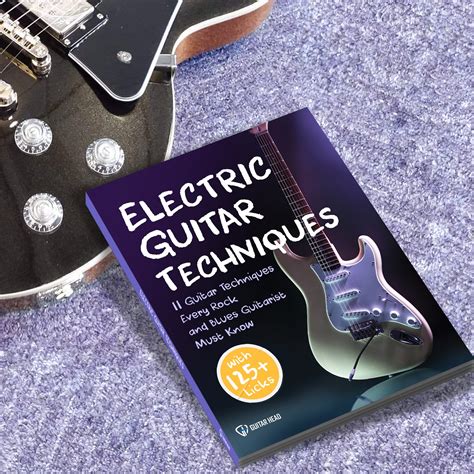 Electric Guitar Techniques: 11 Guitar Techniques Every Rock and Blues – Guitar Head