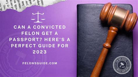 Can a Convicted Felon get a Passport? Here’s a Perfect Guide For 2023