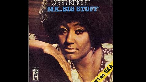 Jean Knight ~ Mr Big Stuff 1971 Soul Purrfection Version - YouTube