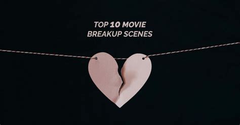 Top 10 Movie Breakup Scenes - The Script Lab