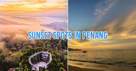 10 Penang Sunset-Vieting Spots With The Best Views For Date Nights