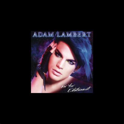 ‎For Your Entertainment (Deluxe Version) by Adam Lambert on Apple Music