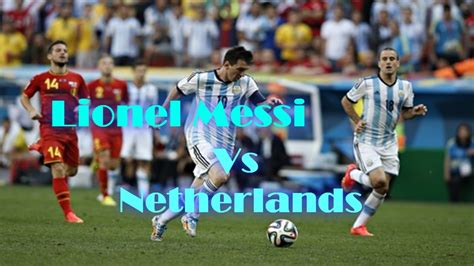 Lionel Messi vs Netherlands | World Cup 2014 | Individual Skills HD ...