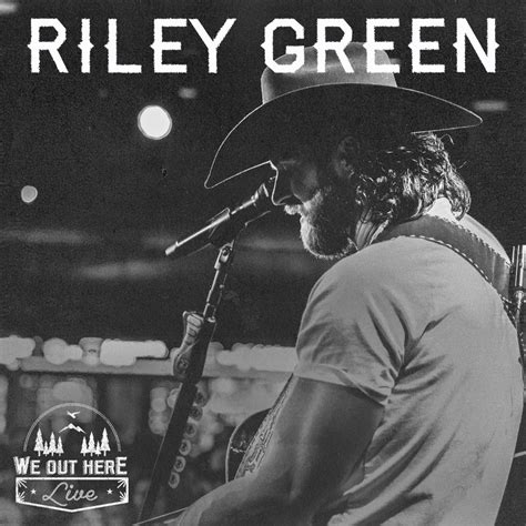 Riley Green - We Out Here: Live Digital Album – Big Machine Label Group ...