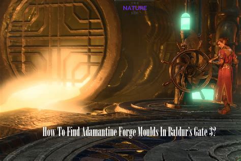 How To Find Adamantine Forge Moulds In BG3? - The Nature Hero