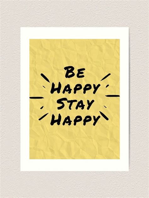 "Be Happy Stay Happy " Art Print for Sale by HayleeJenae | Stay happy, Happy art, Art prints