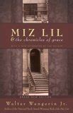 Miz Lil and the Chronicles of Grace by Walter Wangerin Jr. | Goodreads