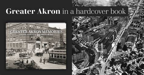 Greater Akron Memories: A Pictorial History of the 1800s through the 1 ...