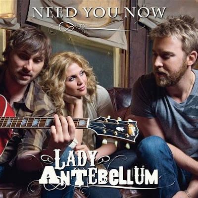 Lady Antebellum - Need You Now Lyrics