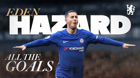 Every Eden Hazard Goal | Video | Official Site | Chelsea Football Club