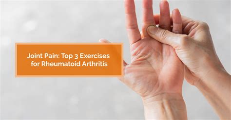 Joint Pain: Top 3 Exercises for Rheumatoid Arthritis | Physiomed