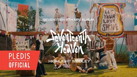 SEVENTEEN (세븐틴) 11th Mini Album ‘SEVENTEENTH HEAVEN’ Highlight Medley - YouTube