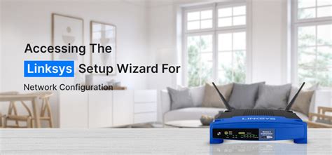 Easy Access to Linksys router Setup Wizard