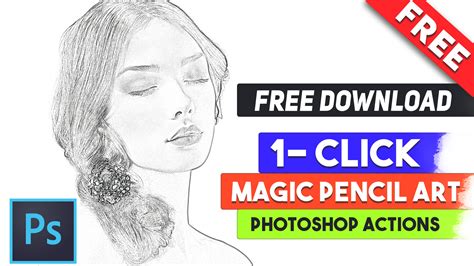 Free Download - 1 Click Magic Pencil Sketch Art Photoshop Actions