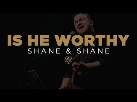 Is He Worthy Lyrics - Shane & Shane - Zion Lyrics