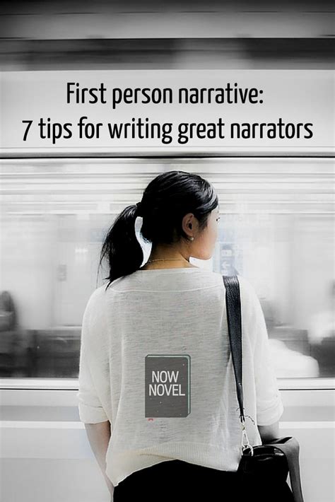 First Person Narrative: 7 Tips for Great Narrators | Now Novel