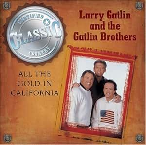 Larry Gatlin & Gatlin Brothers - All the Gold in California - Amazon ...