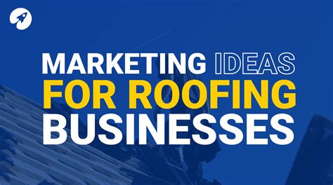 13 Roofing Marketing Ideas | Advertising Must Haves For 2023