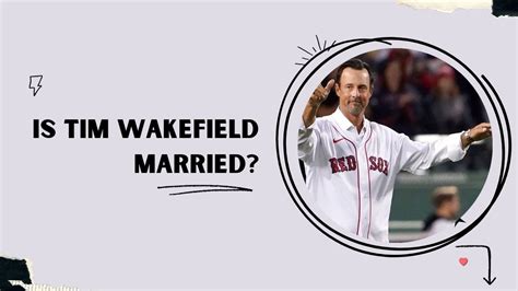 Is Tim Wakefield Married: Did He Split With Stacy?