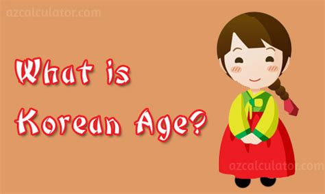 Korean Age Calculator | Calculate How old are you in Korea? - AZCalculator