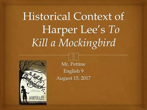 PPT - Historical Context of Harper Lee’s To Kill a Mockingbird PowerPoint Presentation - ID:9656590