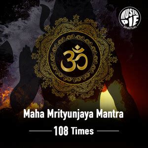 Maha Mrityunjaya Mantra - 108 Times Song Download by Ajay Tiwari – Maha Mrityunjaya Mantra - 108 ...