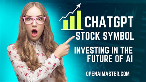 ChatGPT Stock Symbol: Investing in the Future of AI