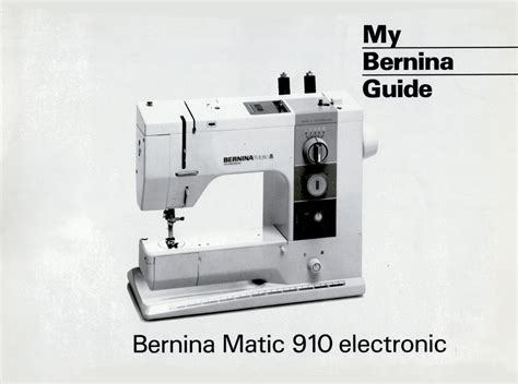 BERNINA Matic 910 Electronic Instruction / Operating Manual / Users ...