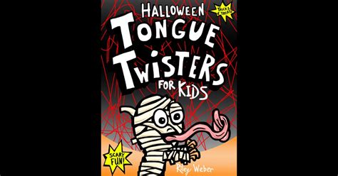 Halloween Tongue Twisters for Kids by Riley Weber on iBooks