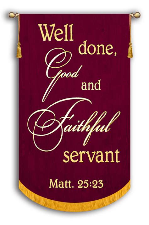 Well done good and faithful servant - Matthew 25:23 - Christian Banners ...