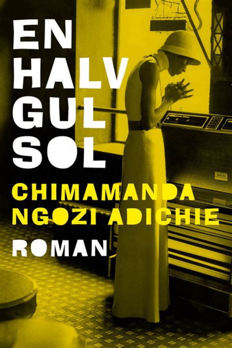 Half of a Yellow Sun - Chimamanda Ngozi Adichie