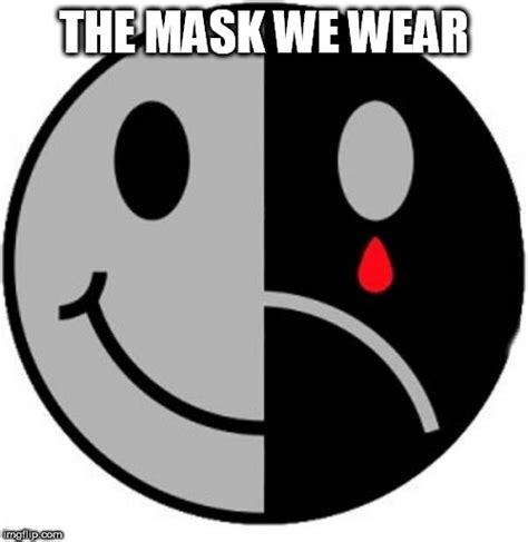 Happy To Sad Face Meme Happy Mask Over Sad Face Meme Meme Creation ...