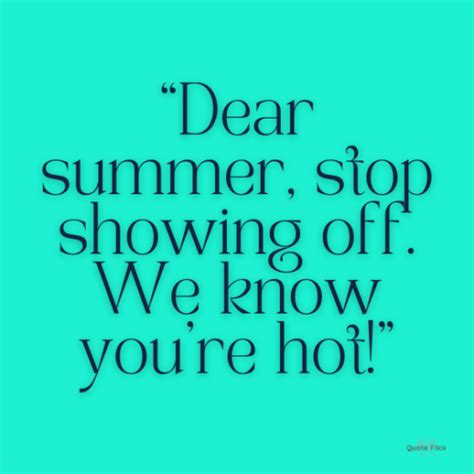 48 Hot Weather Quotes To Provide Fun In High Temperatures