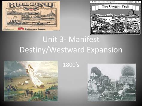 PPT - Unit 3- Manifest Destiny/Westward Expansion PowerPoint Presentation - ID:6636018