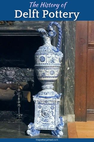 The History of Delft Pottery – Delft Blue Over the Years