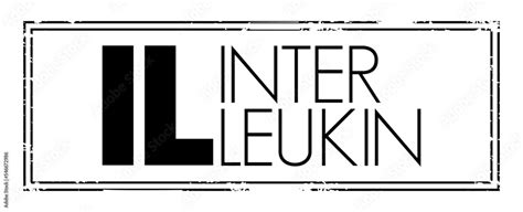 IL Interleukin - group of cytokines that were first seen to be expressed by white blood cells ...