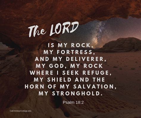 The LORD is my rock, my fortress, and my deliverer, my God, my rock where I seek refuge, my ...