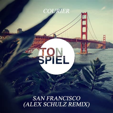 Stream Courier - San Francisco (Alex Schulz Remix) by TONSPIEL | Listen ...