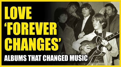 Albums That Changed Music: Love - Forever Changes - YouTube