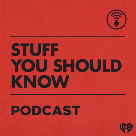 Stuff You Should Know – American Podcasts