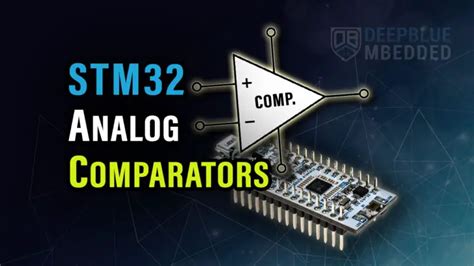 STM32 Comparator Tutorial + Example (Internal Analog Comparator)