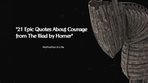 21 Epic Quotes About Courage from The Iliad by Homer - YouTube