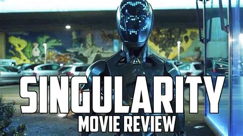 Singularity (2017) Movie Review - YouTube