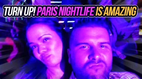 Turn Up! Paris Nightlife is Amazing - YouTube